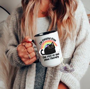 I'm F*cking Fine The Rest of You Need Therapy Snarky Coffee Mug