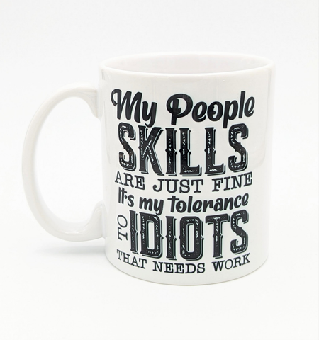 It's My Tolerance To Idiots That Needs Work Mug