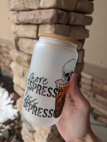 More Espresso Less Depresso Glass Cup