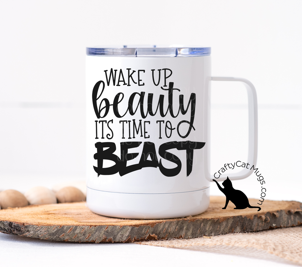 Wake Up Beauty It's Time to Beast Mug