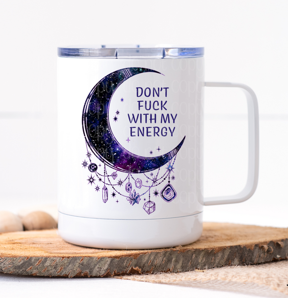 Don't Fuck with my Energy Mug