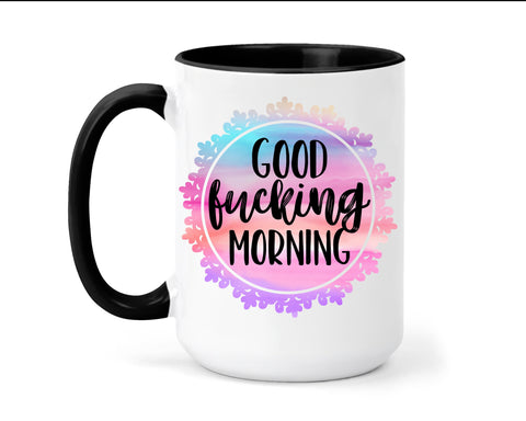 Good Fucking Morning Mug