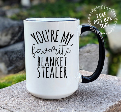 You're My Favorite Blanket Stealer Mug