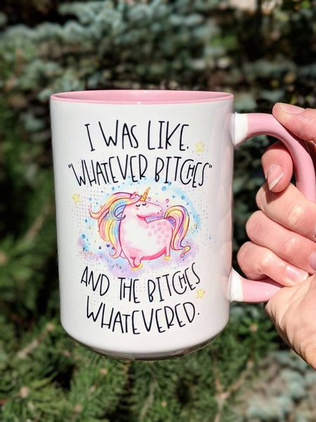 I Was Like Whatever Bitches Mug
