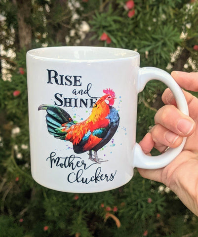 Rise and Shine Mother Cluckers Mug