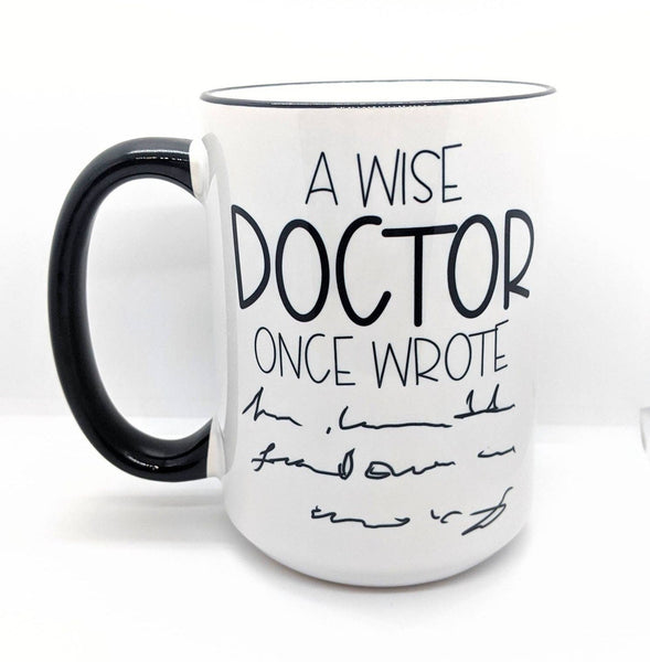 A Wise Dr Once Wrote Mug