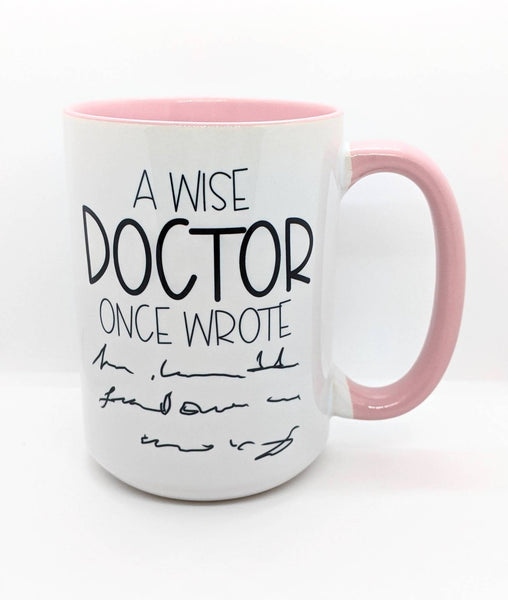 A Wise Dr Once Wrote Mug