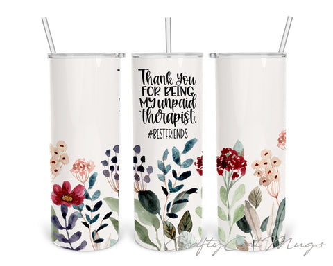 Thanks for Being My Unpaid Therapist Tumbler
