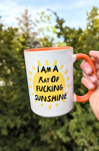 I'm a Ray of Fucking Sunshine Mug