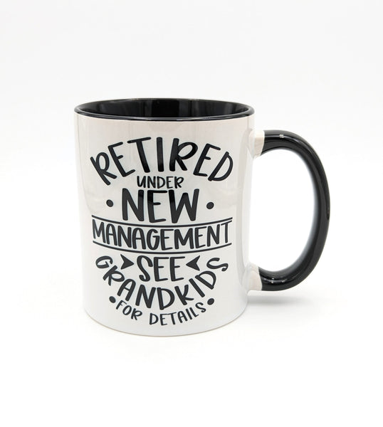 Retired Under New Management Mug