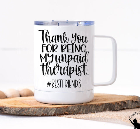 Customize # Thanks For Being My Unpaid Therapist Mug