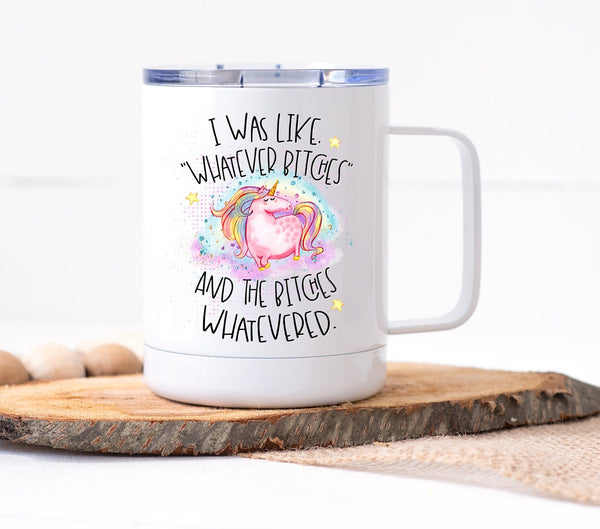 I Was Like Whatever Bitches Mug