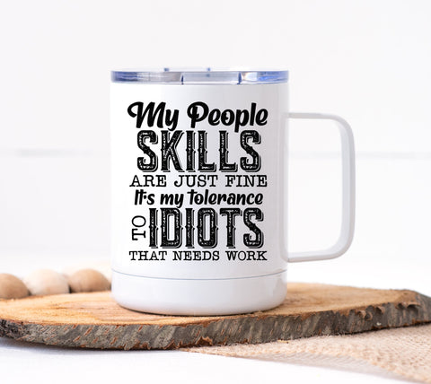 Tolerence To Idiots Needs Work Mug