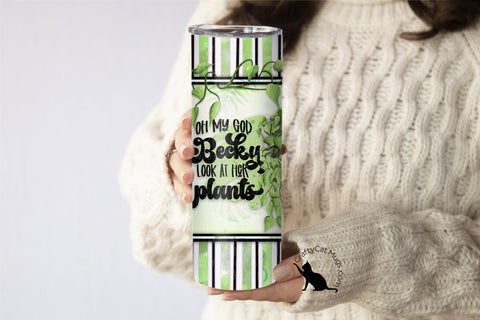 Oh My God Becky Look At Her Plants Tumbler