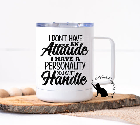 Funny Attitude and Personality Mug