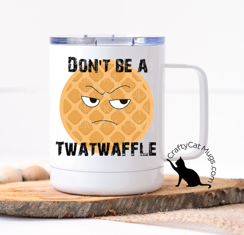 Don't Be a Twatwaffle Mug